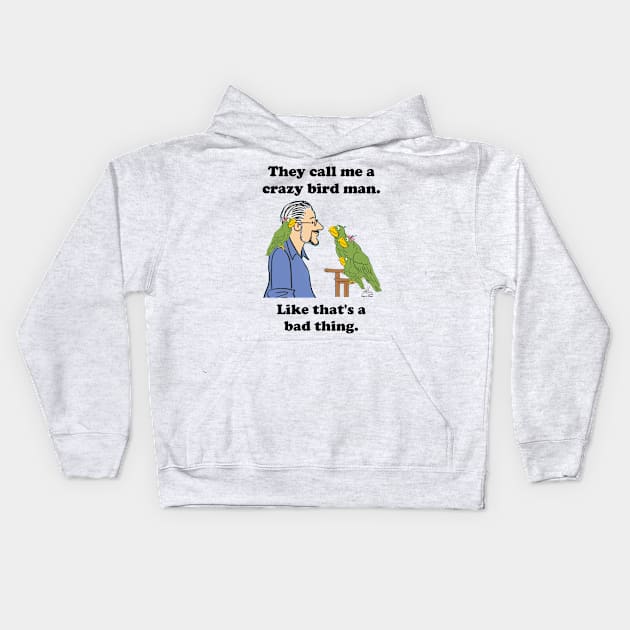 Crazy bird man with green parrots Kids Hoodie by Laughing Parrot